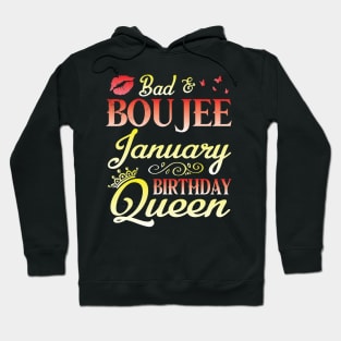 Bad And Boujee January Birthday Queen Happy Birthday To Me Nana Mom Aunt Sister Cousin Wife Daughter Hoodie